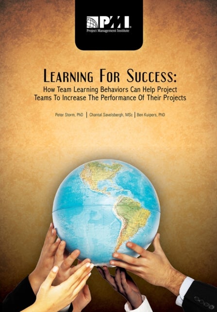 Learning for Success - How Team Learning Behaviors Can Help Project Teams to Increase the Performance of Their Projects