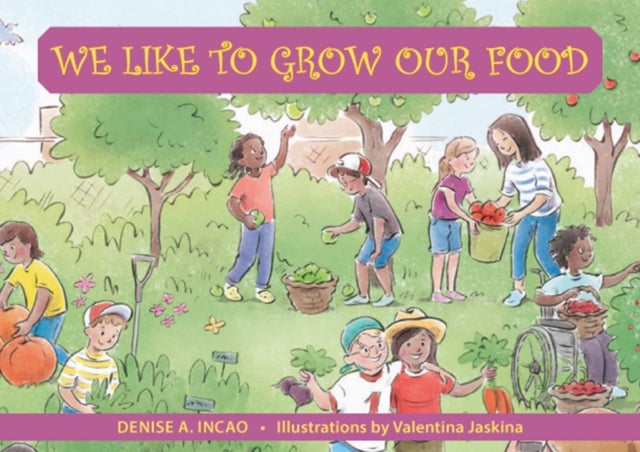 Bilde av We Like To Grow Our Food Av Denise A. (denise A. Incao) Incao