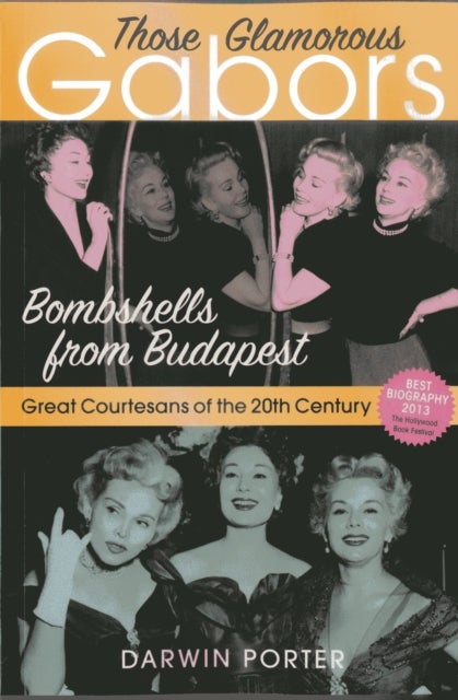 Those Glamorous Gabors - Bombshells from Budapest