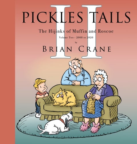 Pickles Tails Volume Two - Subtitle The Hijinks of Muffin & Roscoe Volume Two: 2008-2020