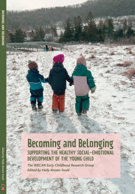 Becoming and Belonging - Supporting the Healthy Social-Emotional Development of the Young Child