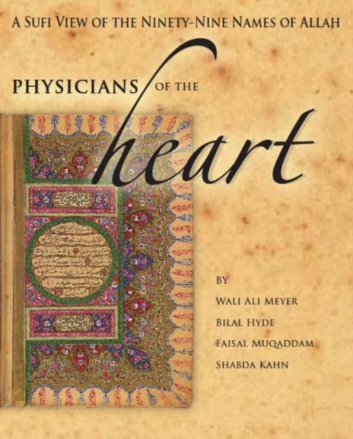 Bilde av Physician&#039;s Of The Heart Av Wali Ali (wali Ali Meyer) Meyer, Bilal (bilal Hyde) Hyde, Faisal (faisal Muqaddam) Muqaddam, Shabda (shabda Kahn) Kah
