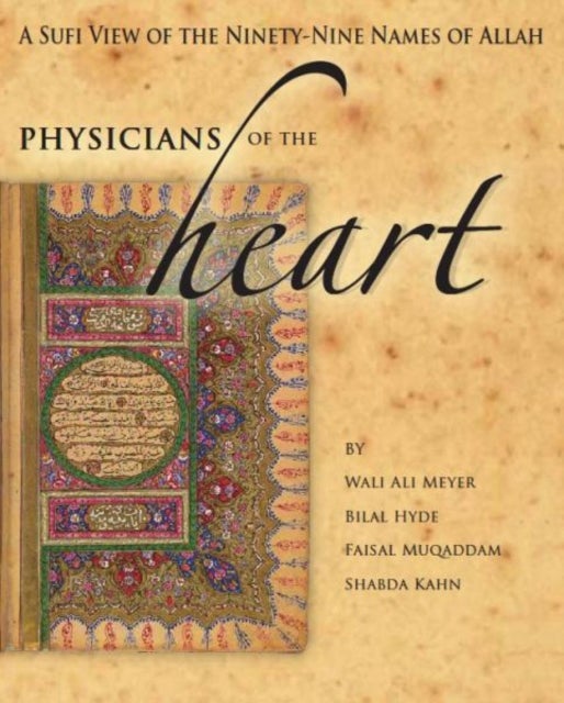 Physician'S of the Heart - A Sufi View of the 99 Names of Allah