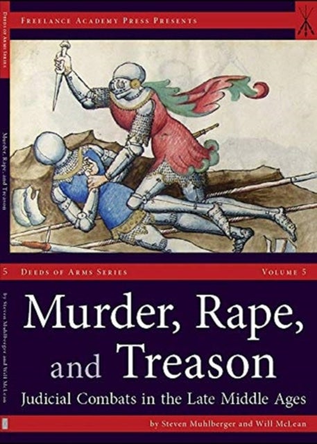 Murder, Rape, and Treason - Judicial Combats in the Late Middle Ages
