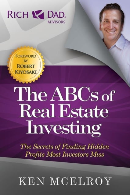 The ABCs of Real Estate Investing - The Secrets of Finding Hidden Profits Most Investors Miss