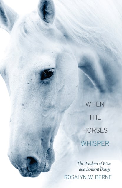 Bilde av When The Horses Whisper Av Rosalyn W. (rosalyn W. Berne) Berne
