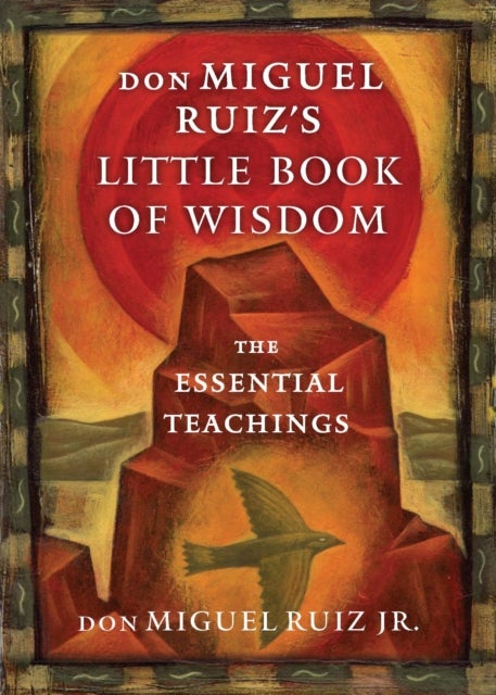 Bilde av Don Miguel Ruiz&#039;s Little Book Of Wisdom Av Don Miguel (don Miguel Ruiz Jr.) Ruiz Jr.