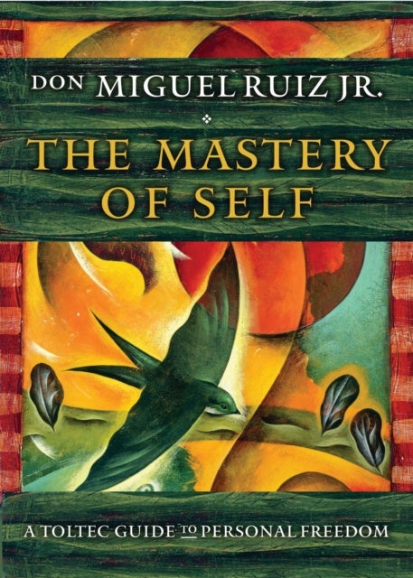 Bilde av The Mastery Of Self Av Don Miguel (don Miguel Ruiz Jr.) Ruiz Jr.