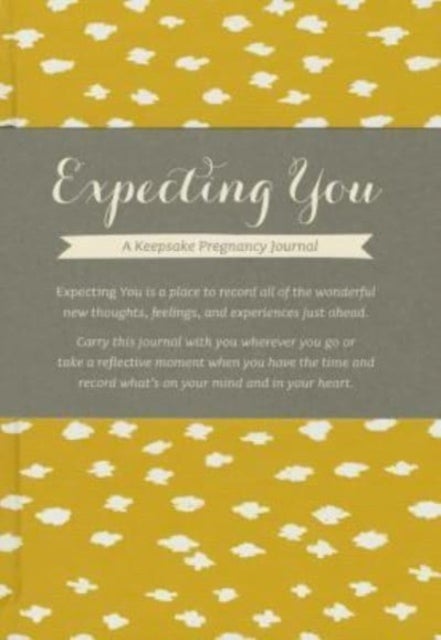 Expecting You - A Keepsake Pregnancy Journal