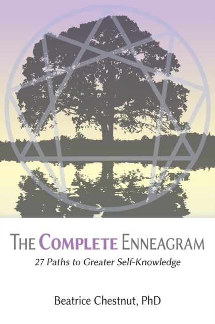 The Complete Enneagram - 27 Paths to Greater Self-Knowledge