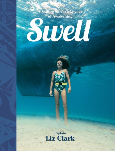 Swell - A Sailing Surfer's Voyage of Awakening