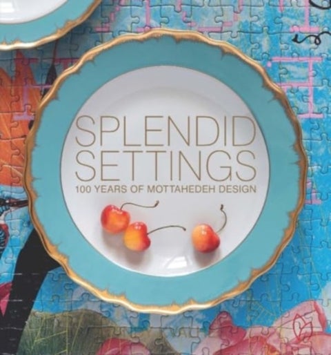Splendid Settings - 100 Years of Mottahedeh Design
