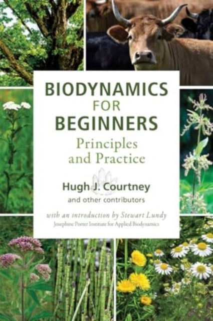 Biodynamics for Beginners - Principles and Practice