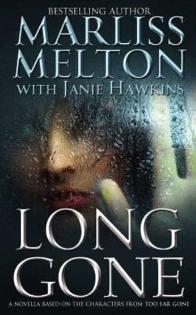 Long Gone - A novella featuring the characters from TOO FAR GONE