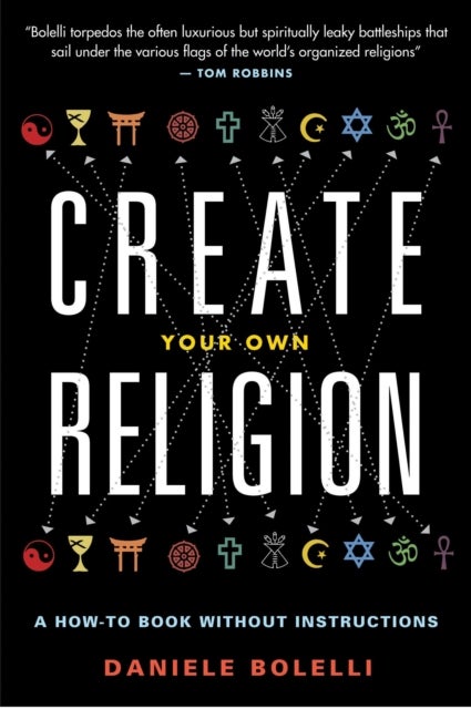 Bilde av Create Your Own Religion Av Daniele (daniele Bolelli) Bolelli
