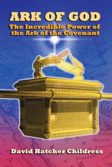 Ark of God - The Incredible Power of the Ark of the Covenant