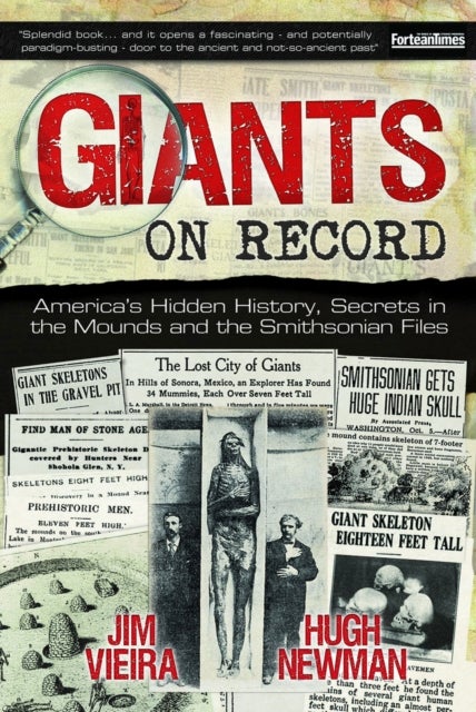 Giants on Record - America'S Hidden History, Secrets in the Mounds and the Smithsonian Files
