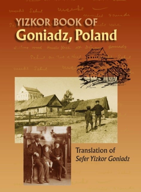 Memorial Book of Goniadz Poland - Translation of Sefer Yizkor Goniadz