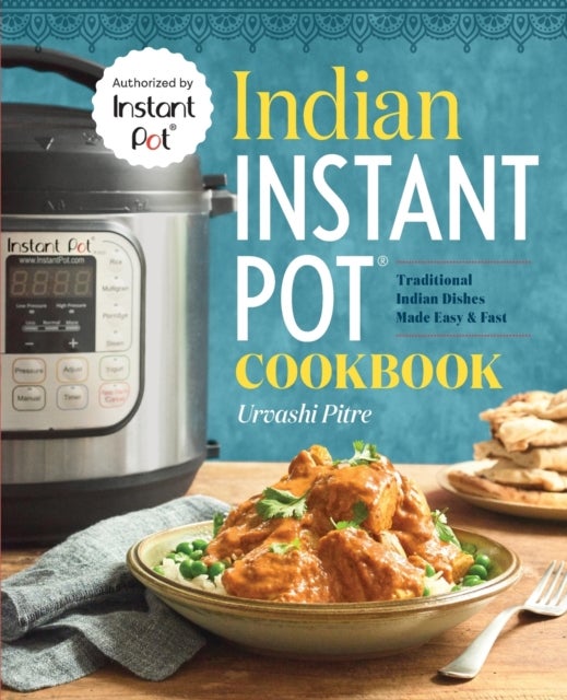 Bilde av Indian Instant Pot Cookbook Av Urvashi Pitre