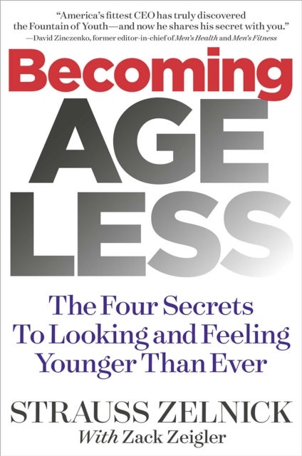 Becoming Ageless - The Four Secrets to Looking and Feeling Younger Than Ever