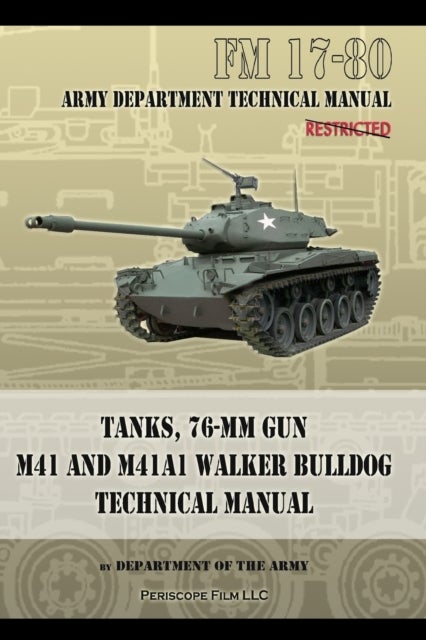 Tanks, 76-MM Gun M41 and M41A1 Walker Bulldog - FM 17-80