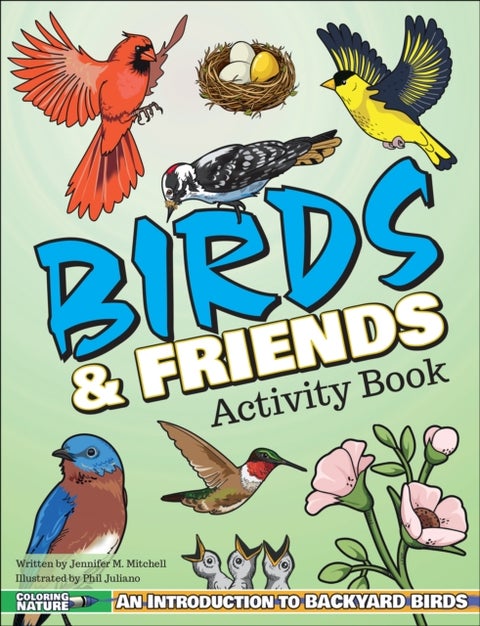 Birds & Friends Activity Book - An Introduction to Backyard Birds for Kids
