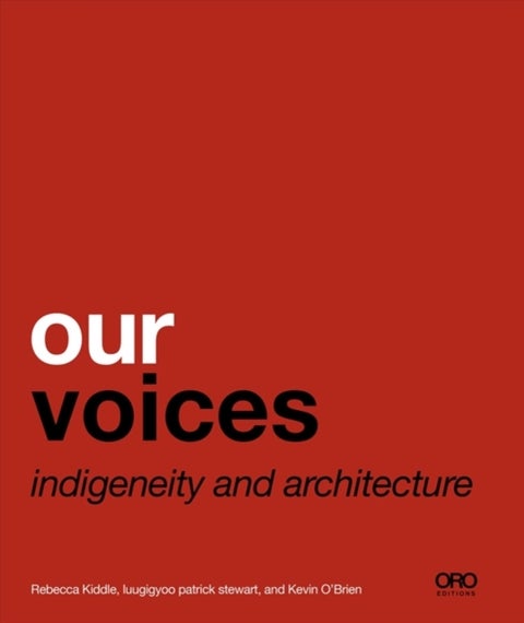Our Voices - Indigeneity and Architecture