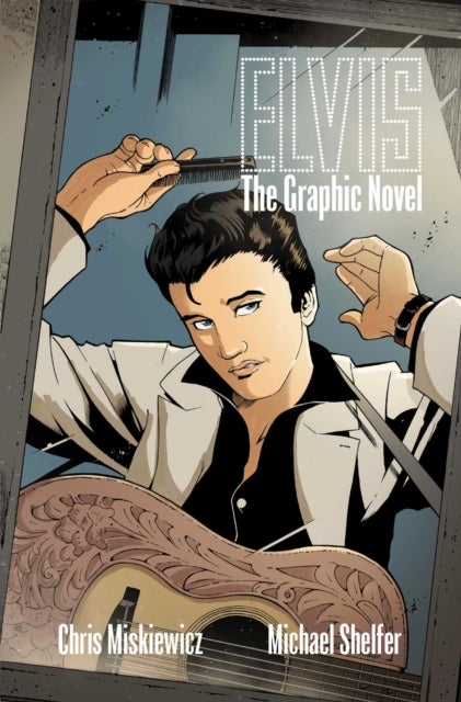 Elvis - The Graphic Novel