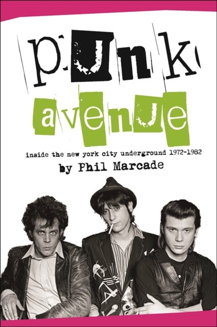 Punk Avenue - Inside the New York City Underground, 1972-1982