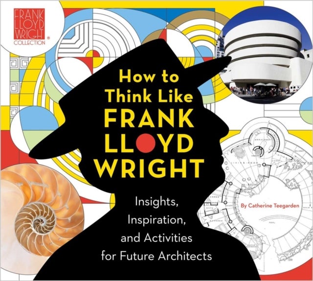Bilde av How To Think Like Frank Lloyd Wright Av Catherine Teegarden