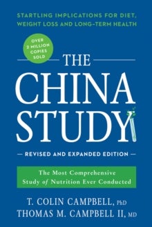 Bilde av The China Study: Revised And Expanded Edition Av T. Colin Ph.d. Campbell, Thomas M. M.d. Ii Campbell