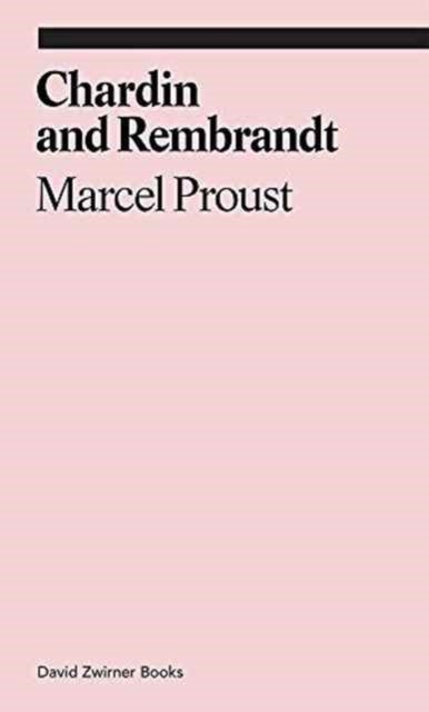 Chardin and Rembrandt - Marcel Proust