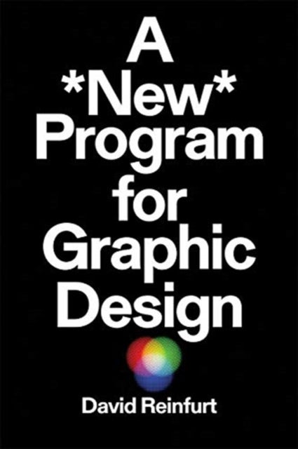 Bilde av A New Program For Graphic Design Av David Reinfurt