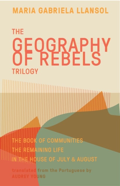 Geography of Rebels Trilogy - The Book of Communities, The Remaining Life, and In the House of July & August