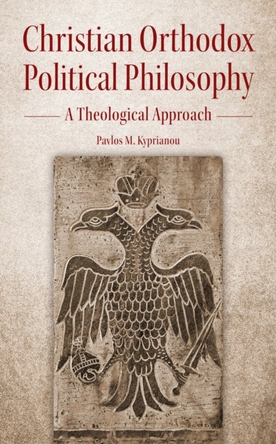 Christian Orthodox Political Philosophy - A Theological Approach