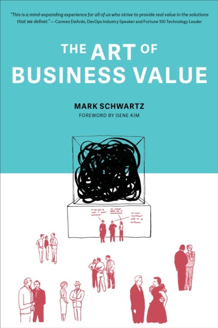 Bilde av The Art Of Business Value Av Mark Schwartz