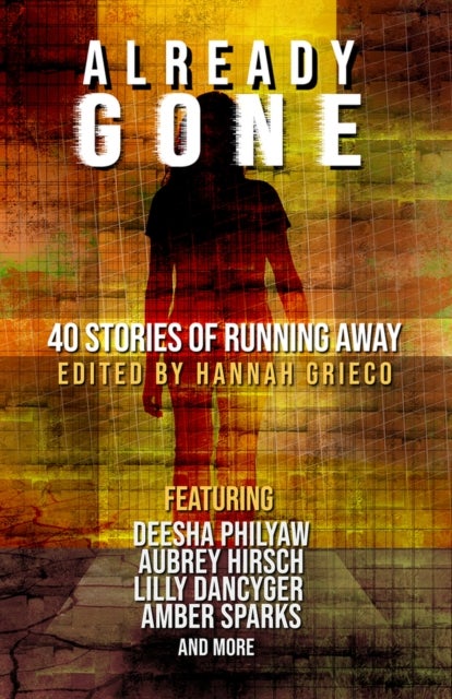 Already Gone - 40 Stories of Running Away