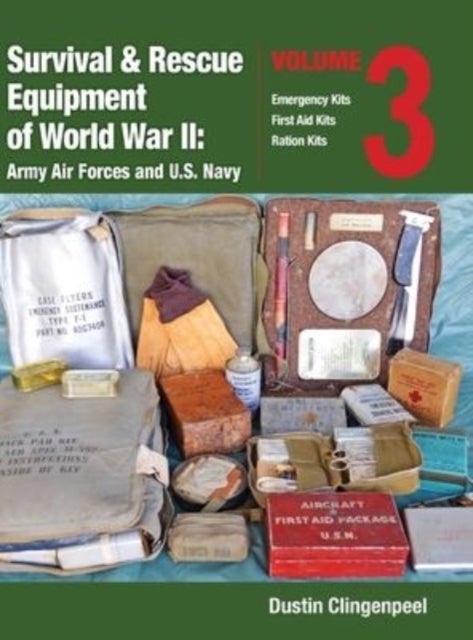 Bilde av Survival &amp; Rescue Equipment Of World War Ii-army Air Forces And U.s. Navy Vol.3 Av Dustin Clingenpeel