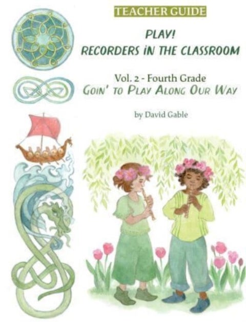 Play! Recorders in the Classroom - Volume 2: Fourth Grade Teacher's Edition