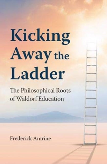 Bilde av Kicking Away The Ladder Av Dr Frederick Amrine