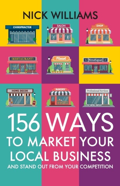 156 Ways To Market Your Local Business - And Stand Out From Your Competition