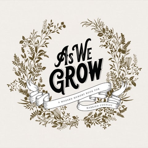 As We Grow - A Modern Memory Book for Married Couples