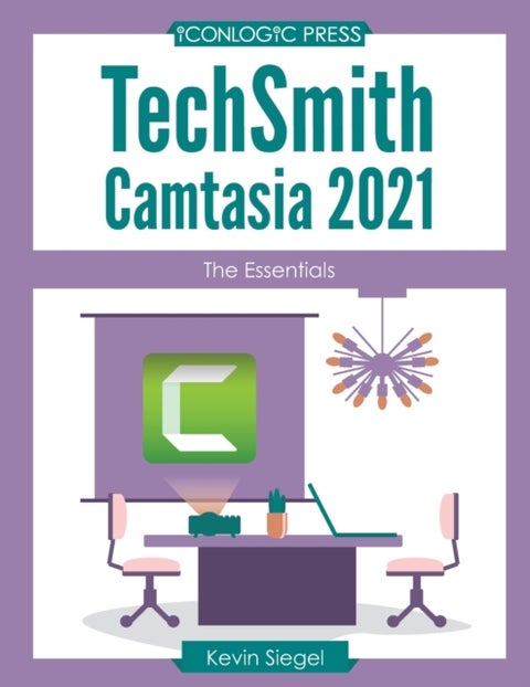 TechSmith Camtasia 2021 - The Essentials