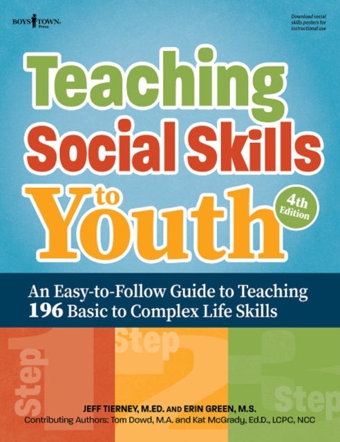 Teaching Social Skills to Youth, 4th Edition - An Easy-to-Follow Guide to Teaching 196 Basic to Complex Life Skills