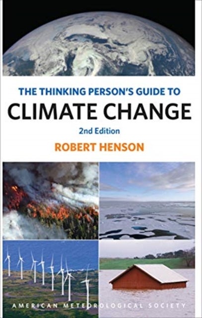 Bilde av The Thinking Person`s Guide To Climate Change - Second Edition Av Robert Henson