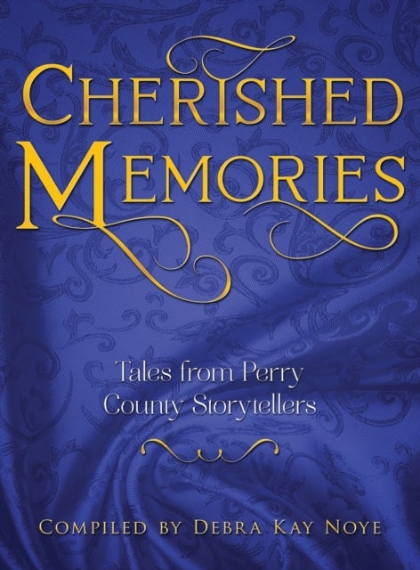 Cherished Memories - Tales from Perry County Storytellers