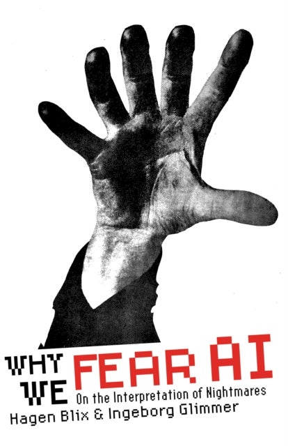 Why We Fear AI - On the Interpretation of Nightmares