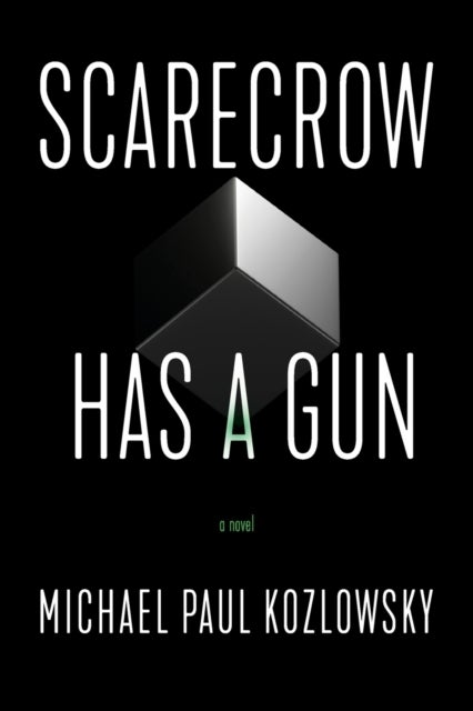 Scarecrow Has a Gun - A Novel