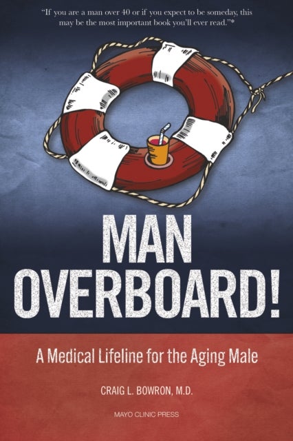 Man Overboard! - A Medical Lifeline for the Aging Male