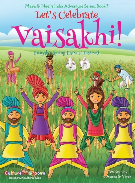 Bilde av Let&#039;s Celebrate Vaisakhi! (punjab&#039;s Spring Harvest Festival, Maya &amp; Neel&#039;s India Adventure Series, B Av Ajanta Chakraborty, Vivek K